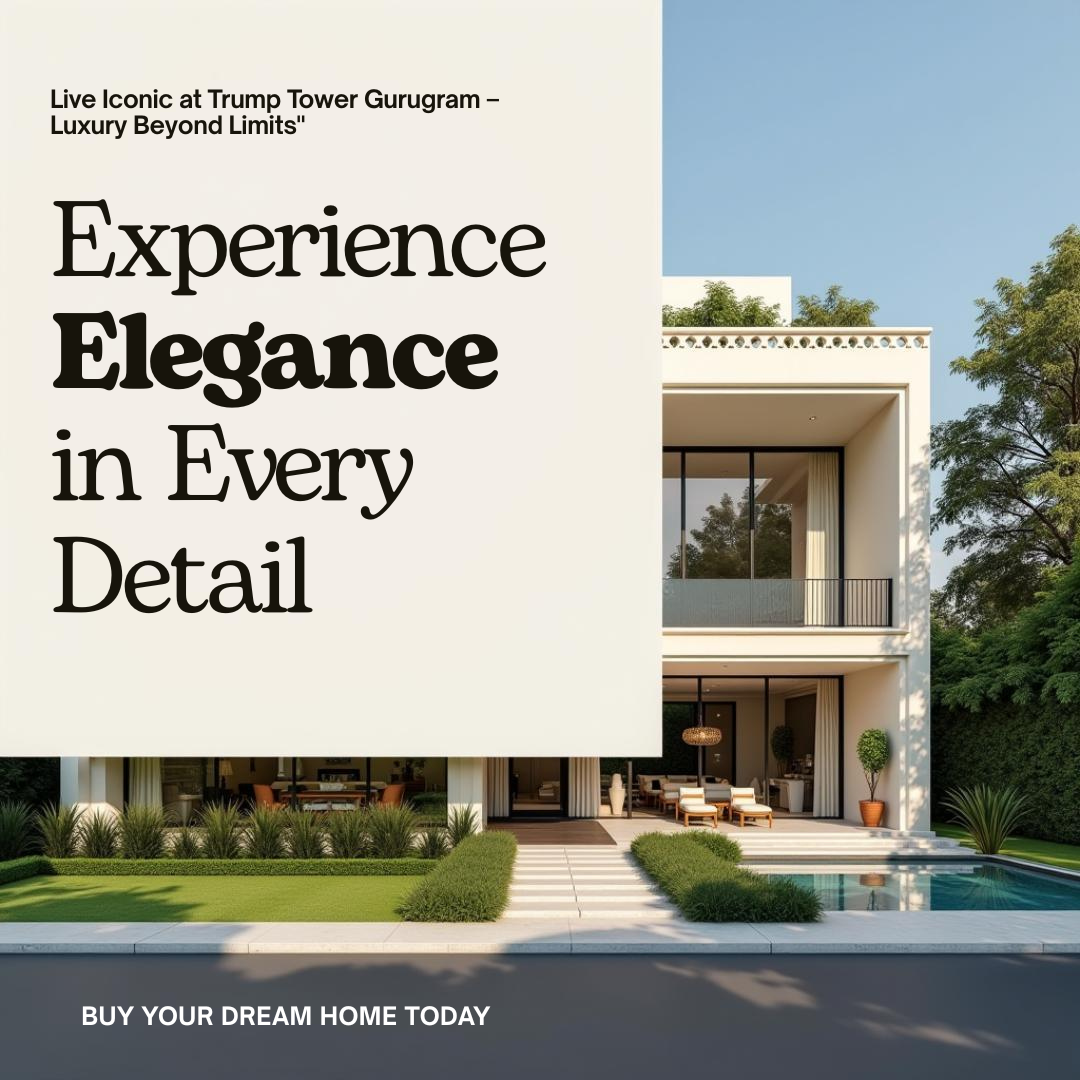 Trump Tower, Gurugram – Where International Luxury Converges with Indian Prestige